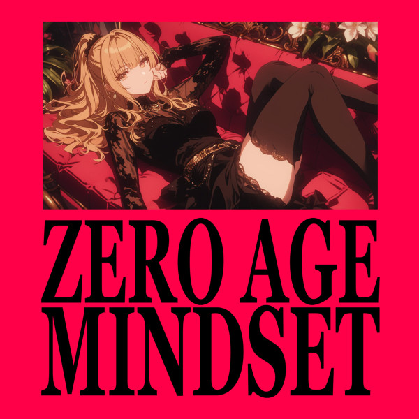 Zero Age Mindset
