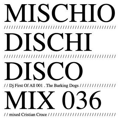 MDD Mix 036 - DJ First Of All 001 The Barking Dogs