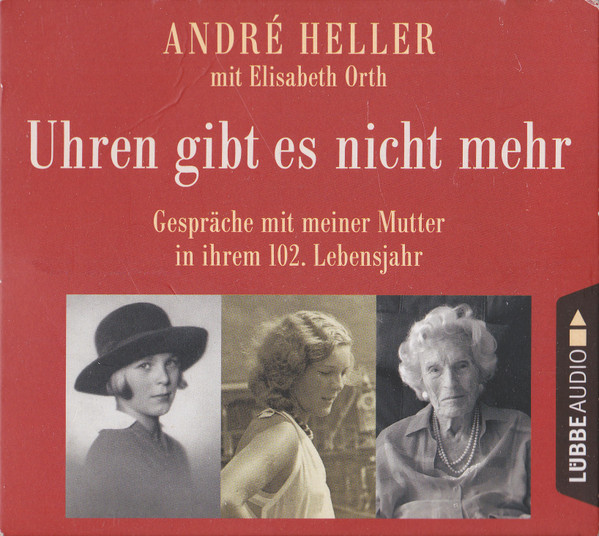 Uhren Gibt Es Nicht Mehr / Gespräche Mit Meiner Mutter In Ihren 102. Lebensjahr