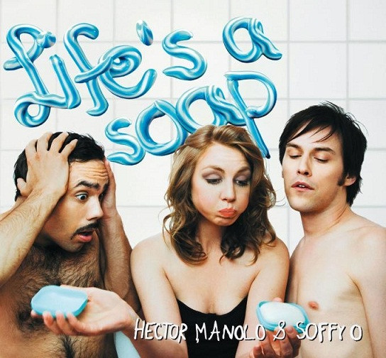 Life's A Soap (If You Want It)