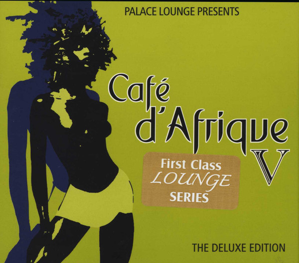 Palace Lounge Presents Café D'Afrique 5- The Deluxe Edition