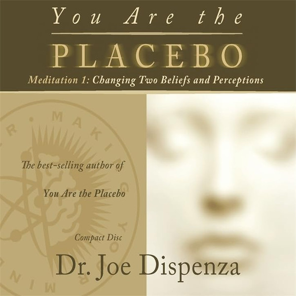 You Are the Placebo. Meditation 1