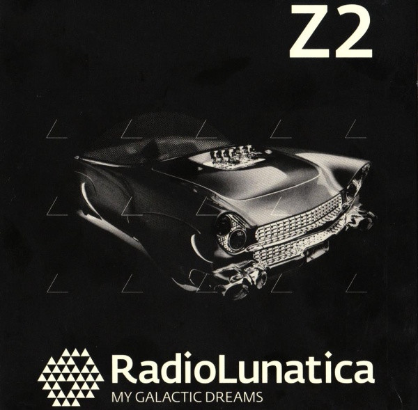 Radio Lunatica: Z2 - My Galactic Dreams