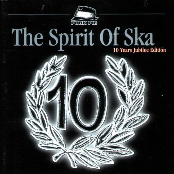 The Spirit Of Ska - 10 Years Jubilee Edition