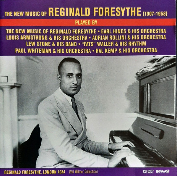The New Music Of Reginald Foresythe (1907-1958)
