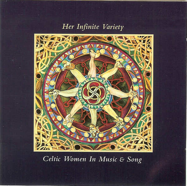 Her Infinite Variety: Celtic Women In Music & Song
