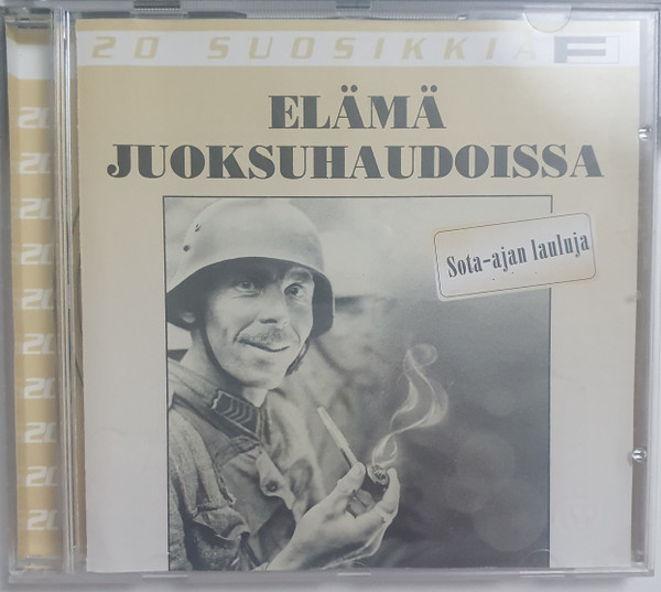 Elämä Juoksuhaudoissa Sota-Ajan Lauluja
