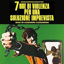 Sette Ore Di Violenza Per Una Soluzione Imprevista (Original Motion Picture Soundtrack)