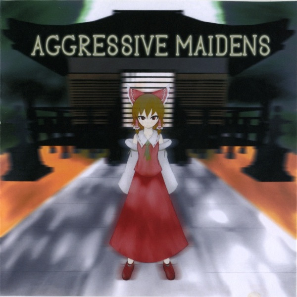 Aggressive Maidens