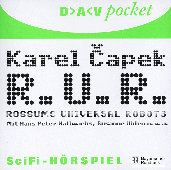 R. U. R. (Rossums Universal Robots)