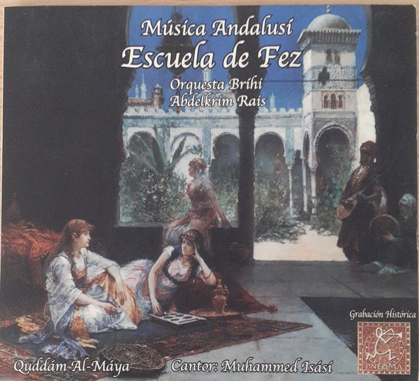 Escuela de Fez:  Mízán Quddám Al-Máya (Música Andalusí)