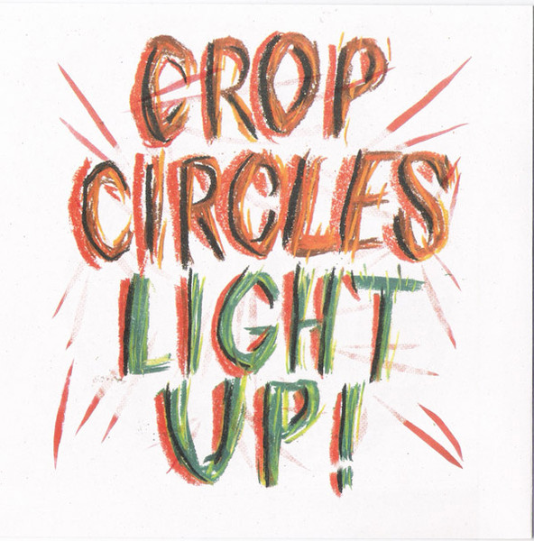 Crop Circles / Light Up! 