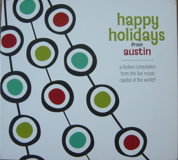 Happy Holidays From Austin (A Festive Compilation From The Live Music Capital Of The World®)