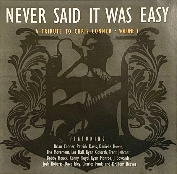 Never Said It Was Easy: A Tribute To Chris Conner Volume I