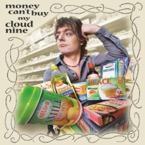 Money Can't Buy My Cloud Nine