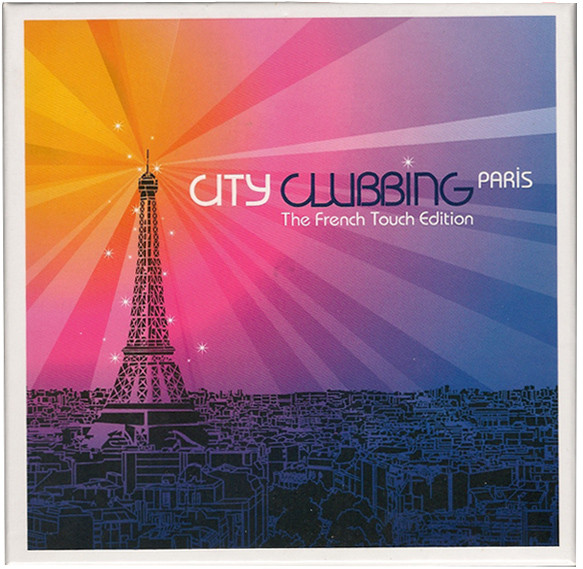 City Clubbing Paris (The French Touch Edition)
