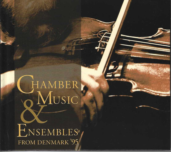 Chamber Music & Ensembles From Denmark '95
