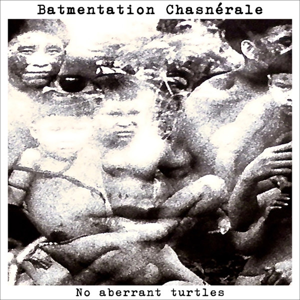 Batmentation Chasn​é​rale - No Aberrant Turtles