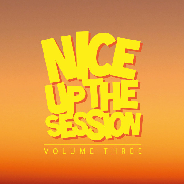 Nice Up The Session Vol 3