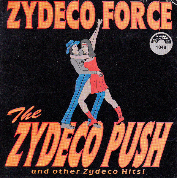 The Zydeco Push And Other Zydeco Hits!