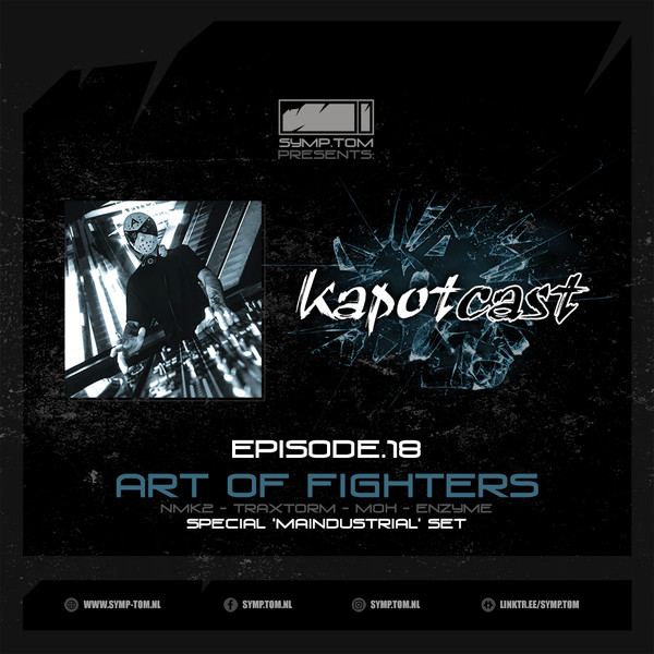 Kapotcast Episode.18 (Special 'Maindustrial' Set)