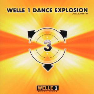 Welle 1 Dance Explosion Volume 3