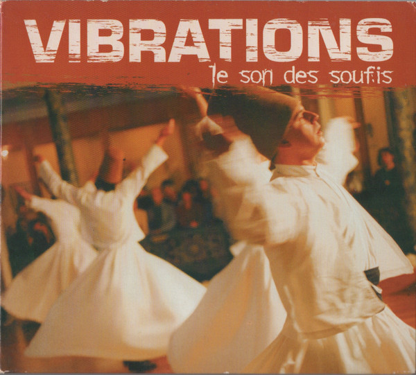 Vibrations - Le Son Des Soufis