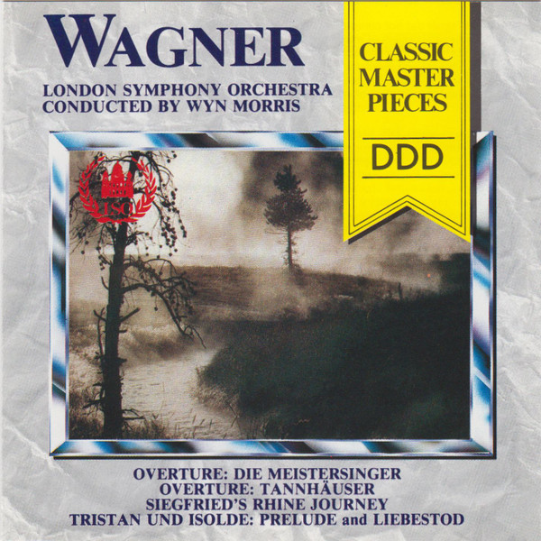 Overture: Die Meistersinger / Overture: Tannhäuser / Siegfried's Rhine Journey / Tristan Und Isolde: Prelude And Liebestod