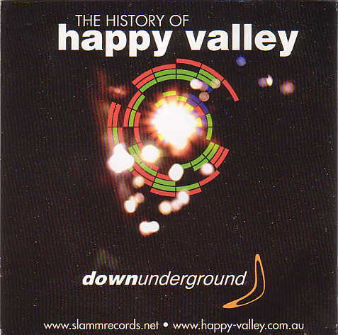 The History Of Happy Valley (1991 To 2001 - A Decade Of Dance)