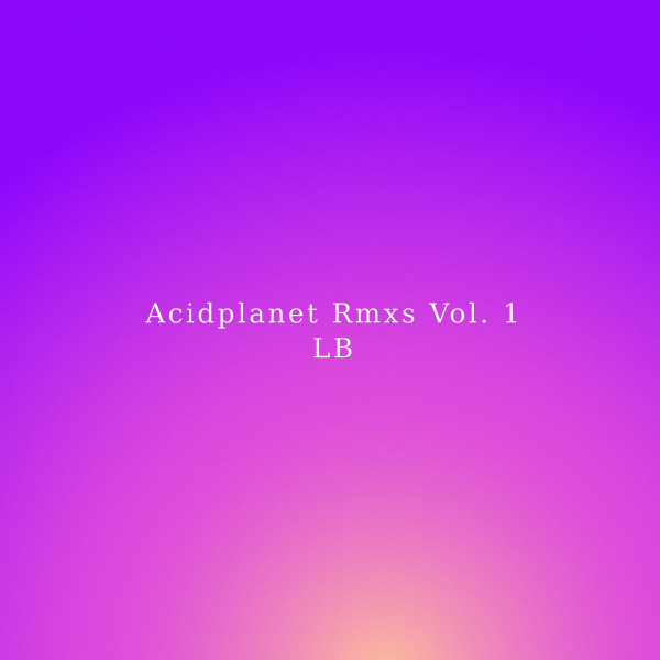 Acidplanet Rmxs Vol. 1