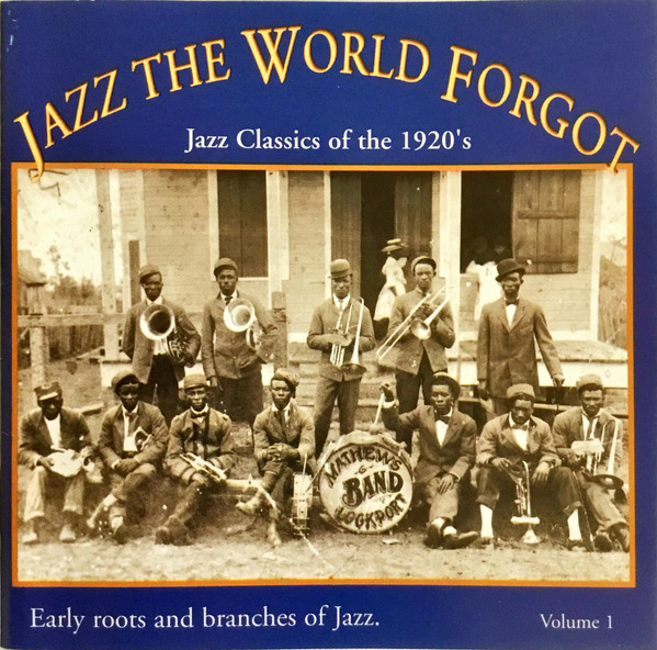 Jazz The World Forgot Volume 1 (Jazz Classics Of The 1920's)