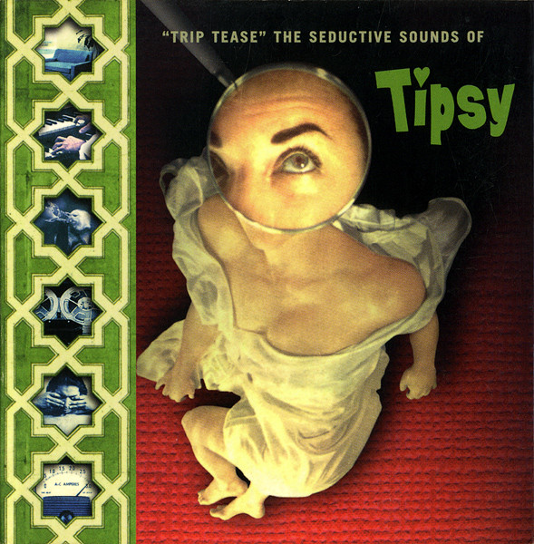 "Trip Tease" - The Seductive Sounds Of Tipsy