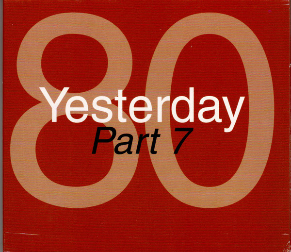 80 Yesterday Part 7