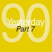 Yesterday '90 Part 7