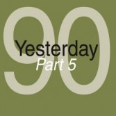 Yesterday '90 Part 5