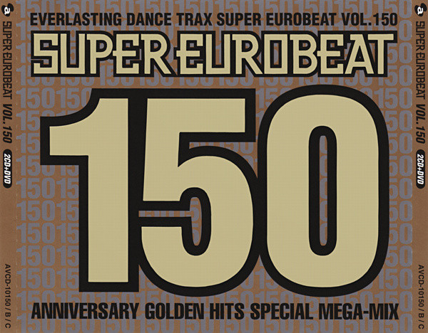 Super Eurobeat Vol. 150 - Anniversary Golden Hits Special Mega-Mix
