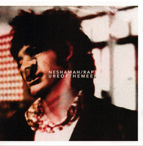 Neshamah / Rapture Of The Meek