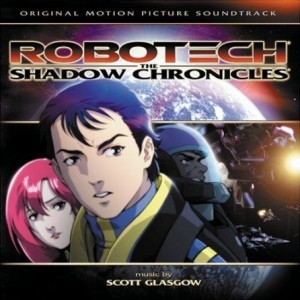 Robotech: The Shadow Chronicles (Original Motion Picture Soundtrack)