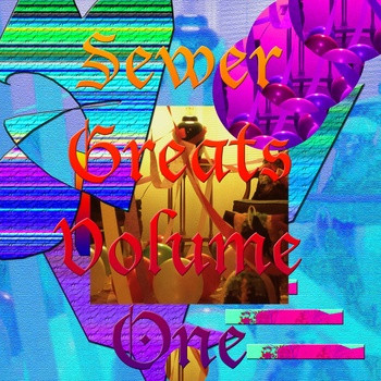 Sewer Greats, Volume One