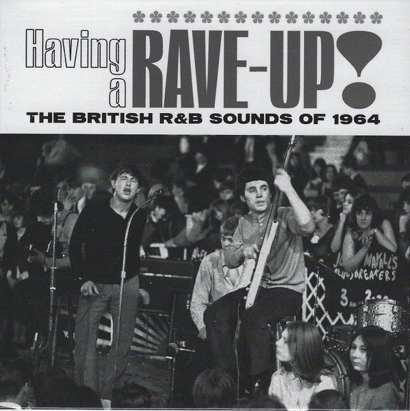 Having A Rave-Up! The British R&B Sounds Of 1964