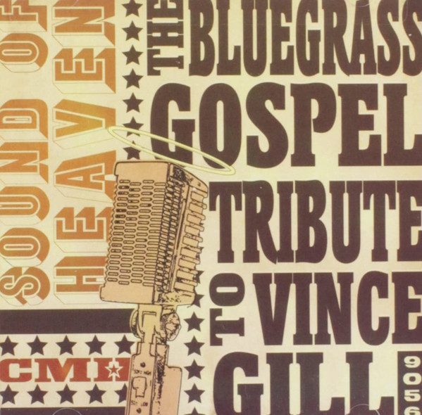 Sound of Heaven: The Bluegrass Gospel Tribute to Vince Gill