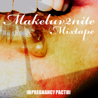 Makeluv2nite Mixtape