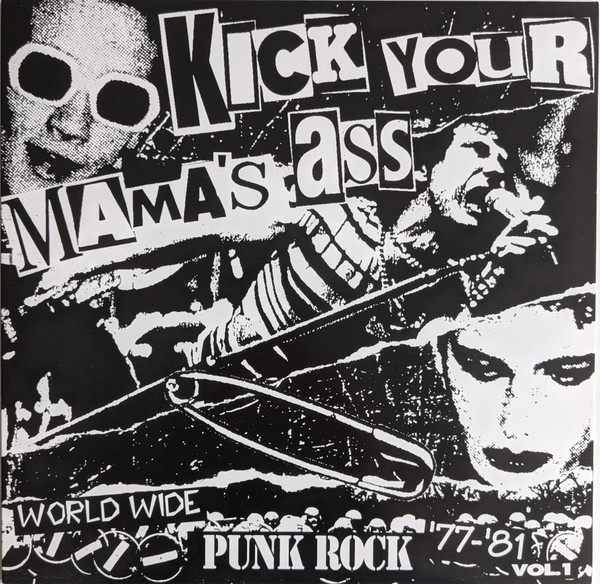 Kick Your Mama's Ass (World Wide Punk Rock '77-'81)