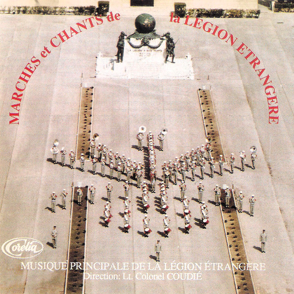 Marches Et Chants De La Légion Étrangère
