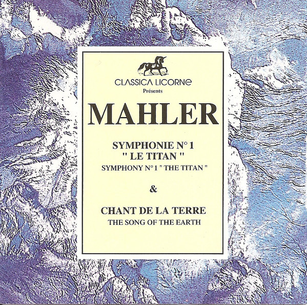 Symphonie N° 1 "Le Titan" & "Le Chant De La Terre"
