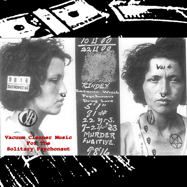 Vacuum Cleaner Music For The Solitary Psychonaut Volume Four: Murder Fugitive 