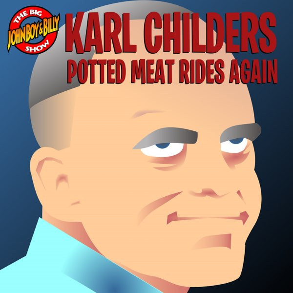Karl Childers - Potted Meat Rides Again