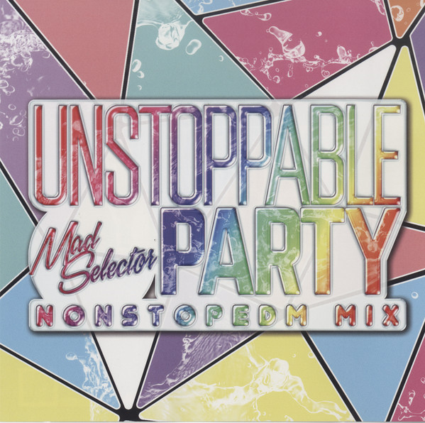 Unstoppable Party NonStopEDM Mix