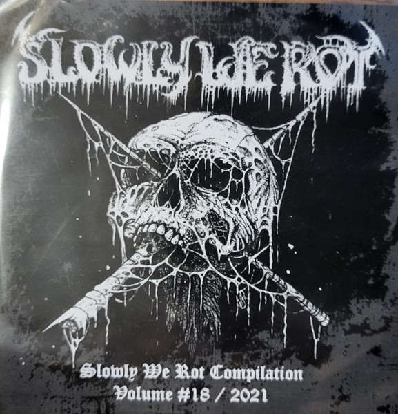 Slowly We Rot Compilation Volume #18 / 2021
