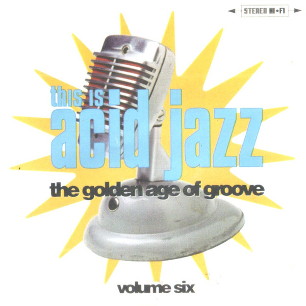 This Is Acid Jazz Volume Six: The Golden Age Of Groove